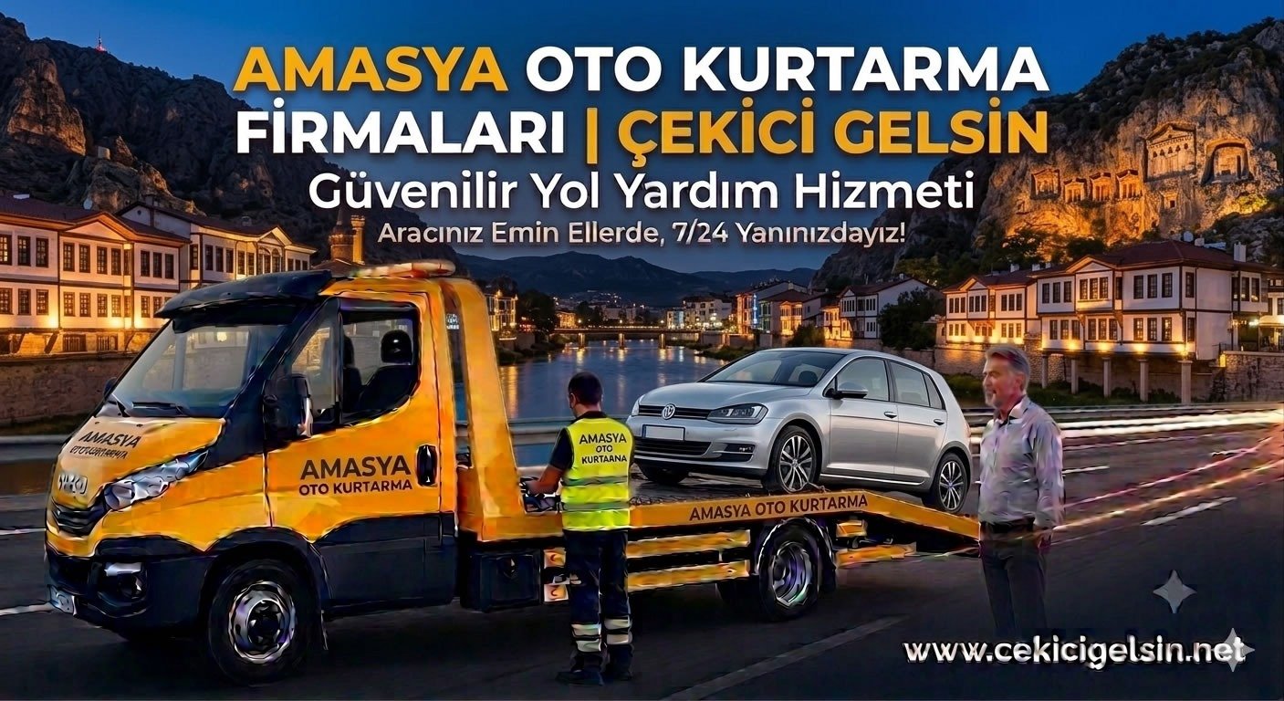 Amasya Oto Kurtarma Firmaları